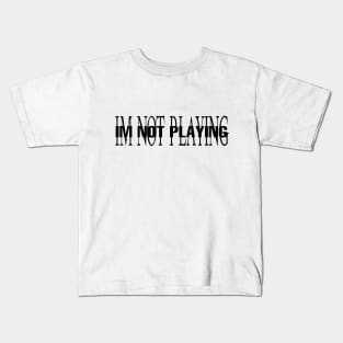 IM NOT PLAYING PLAYBOI CARTI Kids T-Shirt